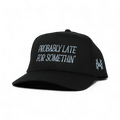 Probably Late Snapback Hat
