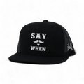 Say When Snapback Hat